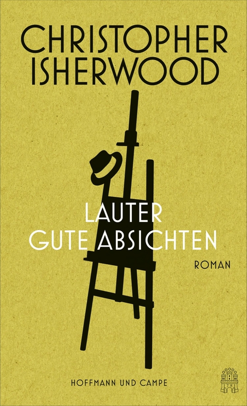 Lauter gute Absichten - Christopher Isherwood