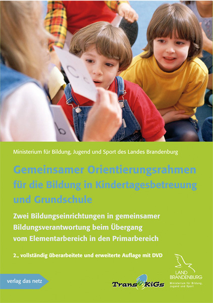Gemeinsamer Orientierungsrahmen f&uuml;r die Bildung in Kindertagesbetreuung und Grundschule