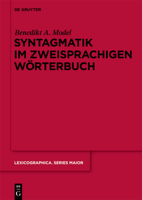 Syntagmatik im zweisprachigen W&ouml;rterbuch - Benedikt Ansgar Model