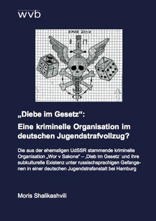 Diebe im Gesetz: Eine kriminelle Organisation im deutschen Jugendstrafvollzug?