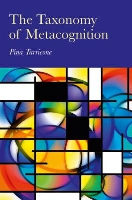 The Taxonomy of Metacognition - Pina Tarricone