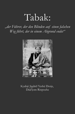 Tabak - Dudjom Rinpoche, Ngakpa Chogyam, Khandro Dechen