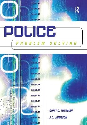 Police Problem Solving - Quint Thurman, J.D. Jamieson
