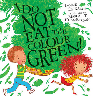 I Do Not Eat the Colour Green - Lynne Rickards