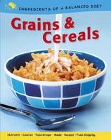 Ingredients of a Balanced Diet: Grains and Cereals - Rachel Eugster