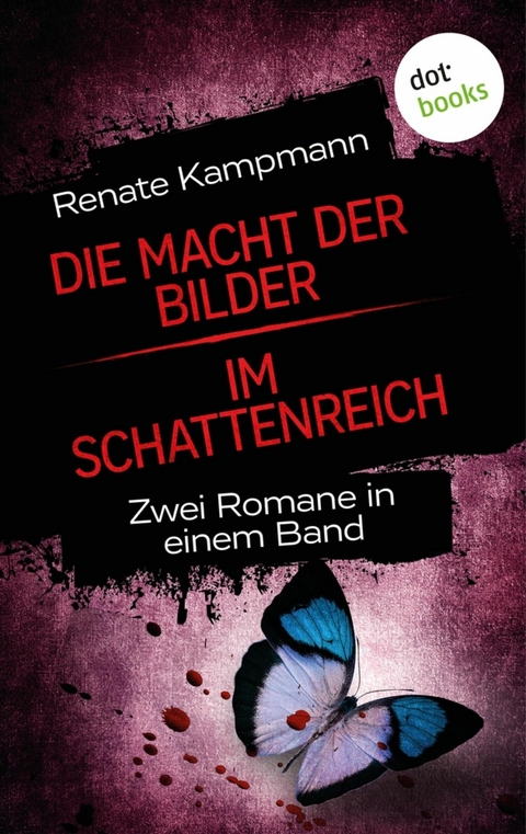 Die Macht der Bilder & Im Schattenreich - Renate Kampmann