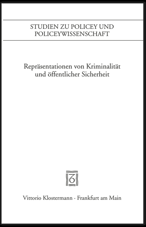 Repr&auml;sentation von Kriminalit&auml;t und &ouml;ffentlicher Sicherheit - 
