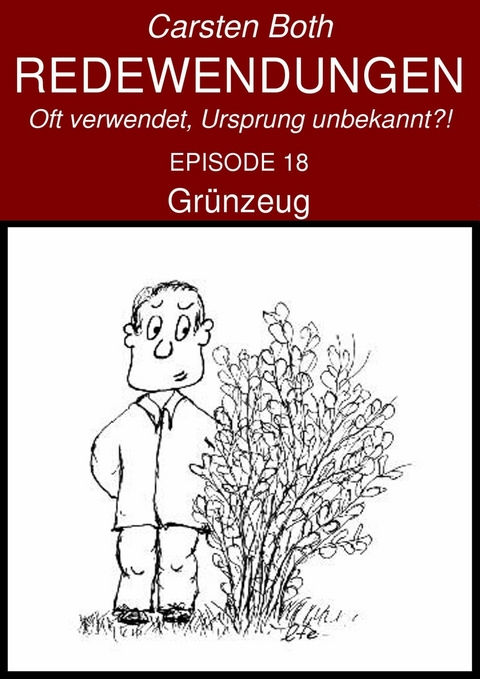 Redewendungen: Gr&uuml;nzeug - Carsten Both
