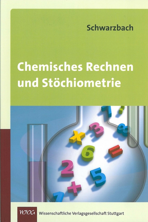 Chemisches Rechnen und St&ouml;chiometrie - Ralf Schwarzbach