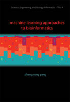 Machine Learning Approaches To Bioinformatics - Zheng Rong Yang