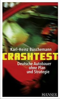 Crashtest - Deutsche Autobauer ohne Plan und Strategie