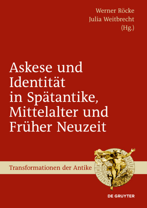 Askese und Identit&auml;t in Sp&auml;tantike, Mittelalter und Fr&uuml;her Neuzeit - 