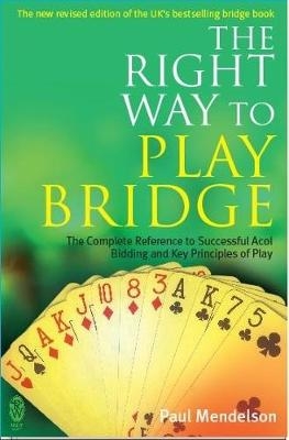 Right Way to Play Bridge -  Paul Mendelson