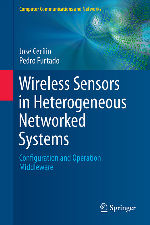 Wireless Sensors in Heterogeneous Networked Systems - Jos&eacute; Cec&iacute;lio, Pedro Furtado