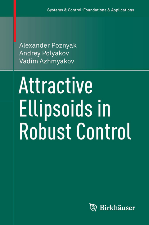 Attractive Ellipsoids in Robust Control - Alexander Poznyak, Andrey Polyakov, Vadim Azhmyakov