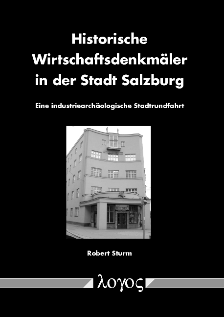 Historische Wirtschaftsdenkm&auml;ler in der Stadt Salzburg - Robert Sturm