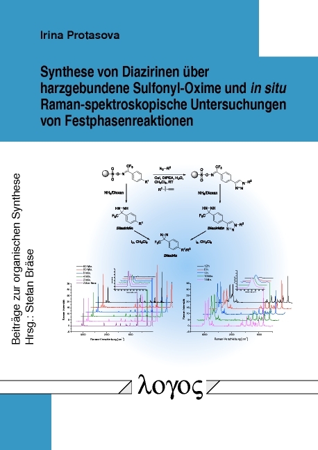 Synthese von Diazirinen &uuml;ber harzgebundene Sulfonyl-Oxime und in situ Raman-spektroskopische Untersuchungen von Festphasenreaktionen - Irina Protasova