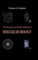 The Physical and Chemical Basis of Molecular Biology - Thomas E. Creighton