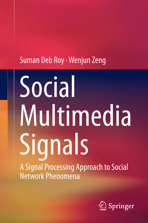Social Multimedia Signals - Suman Deb Roy, Wenjun Zeng