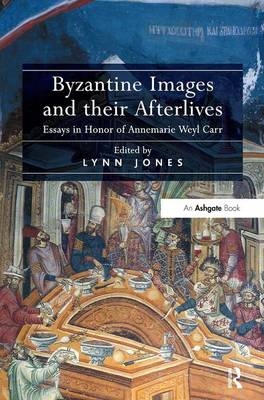 Byzantine Images and their Afterlives - 