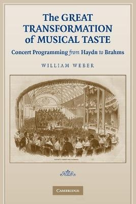 The Great Transformation of Musical Taste - William Weber