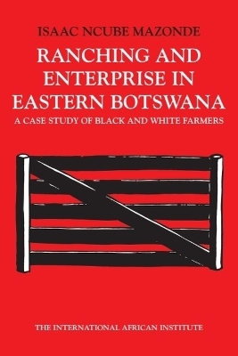Ranching & Enterprise in Eastern Botswana - Isaac Ncube Mazonde