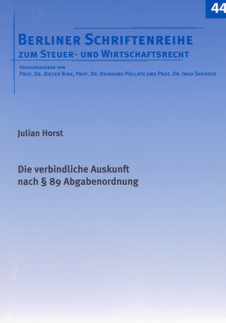 Die verbindliche Auskunft nach &sect; 89 Abgabenordnung - Julian Horst