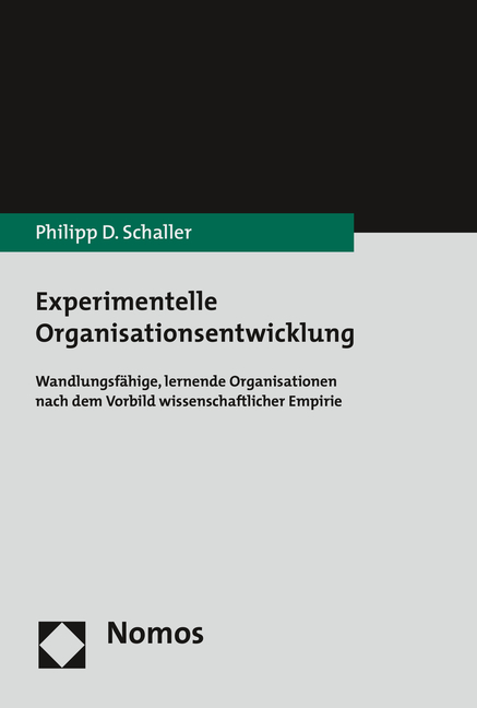 Experimentelle Organisationsentwicklung - Philipp D. Schaller