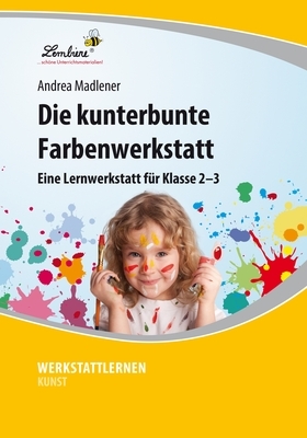 Die kunterbunte Farben-Werkstatt