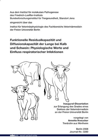 Funktionelle Residualkapazität und Diffusionskapazität der Lunge bei Kalb und  Schwein: Physiologische Werte und Einfluss respiratorischer Infektionen