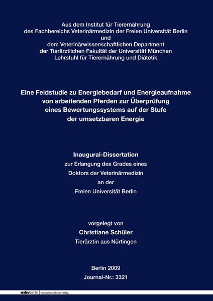 Eine Feldstudie zu Energiebedarf und Energieaufnahme von arbeitenden Pferden zur &Uuml;berpr&uuml;fung eines Bewertungssystems auf der Stufe der umsetzbaren Energie - Christiane Sch&uuml;ler