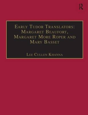 Early Tudor Translators: Margaret Beaufort, Margaret More Roper and Mary Basset