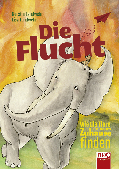 Die Flucht – Wie die Tiere ein neues Zuhause finden - Kerstin Landwehr, Lisa Landwehr