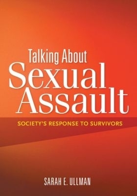 Talking About Sexual Assault - Sarah E. Ullman
