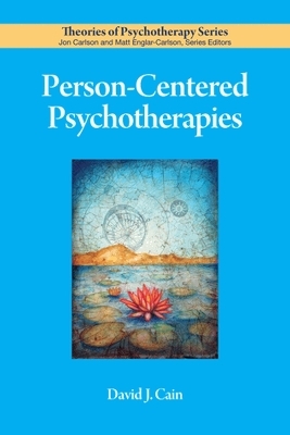 Person-Centered Psychotherapies - David J. Cain