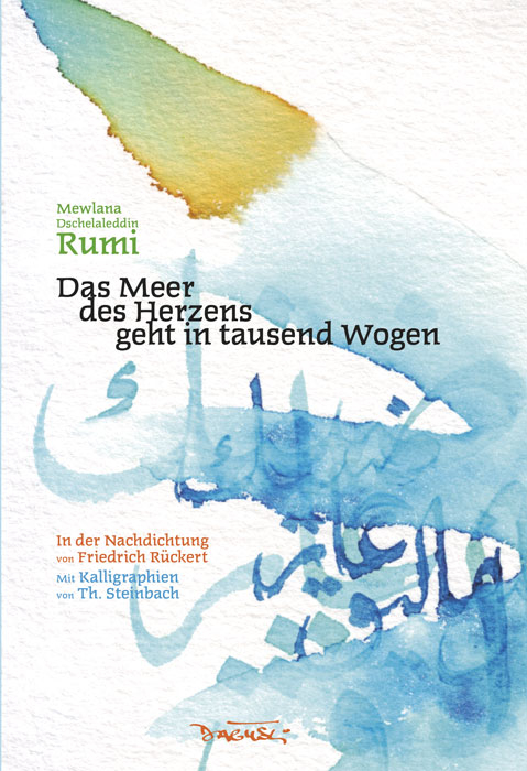 Das Meer des Herzens geht in tausend Wogen - Mewlana Dschelaleddin Rumi