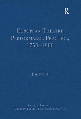 European Theatre Performance Practice, 1750,1900 - 
