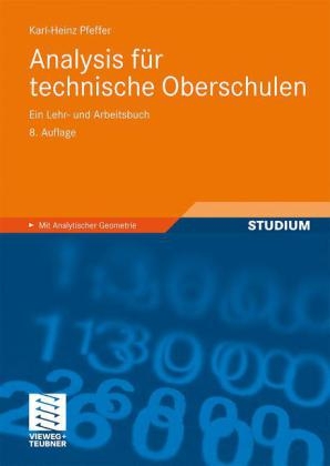 Analysis f&uuml;r technische Oberschulen - Karl-Heinz Pfeffer