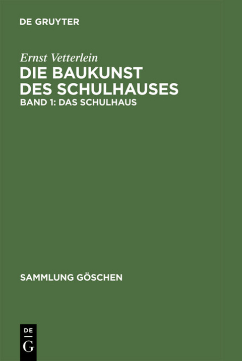 Ernst Vetterlein: Die Baukunst des Schulhauses / Das Schulhaus - Ernst Vetterlein