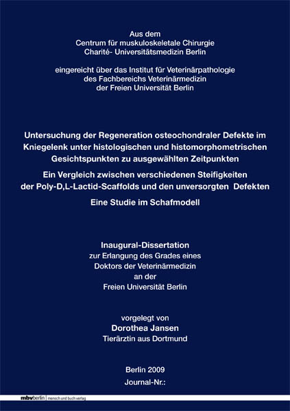 Untersuchung der Regeneration osteochondraler Defekte im Kniegelenk unter histologischen und histomorphometrischen Gesichtspunkten zu ausgew&auml;hlten Zeitpunkten - Dorothea Jansen