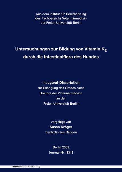Untersuchungen zur Bildung von Vitamin K2 durch die Intestinalflora des Hundes - Susan Kr&ouml;ger