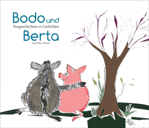 Bodo und Berta - Peter Weise