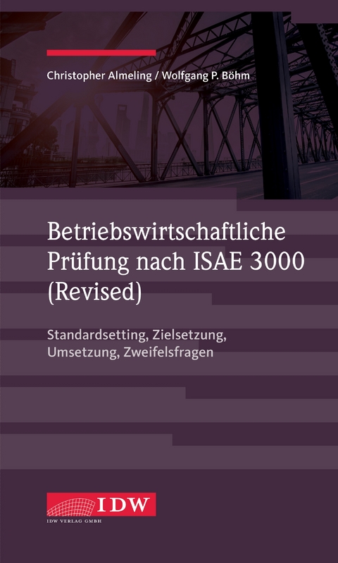 Betriebswirtschaftliche Pr&uuml;fung nach ISAE 3000 (Revised) - Christopher Almeling, Wolfgang B&ouml;hm