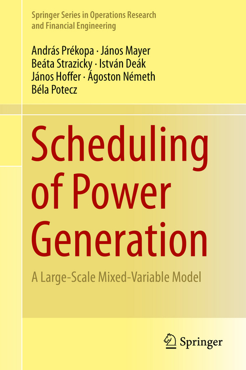 Scheduling of Power Generation - András Prékopa, János Mayer, Beáta Strazicky, István Deák, János Hoffer, Ágoston Németh, Béla Potecz