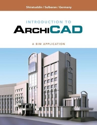 Introduction to Archicad - Tulio Sulbaran, Mohd Shiratuddin, Shane Germany