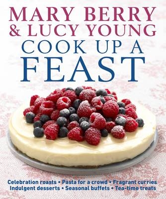 Cook up a Feast - Lucy Young, Mary Berry