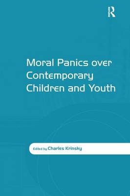 Moral Panics over Contemporary Children and Youth - 