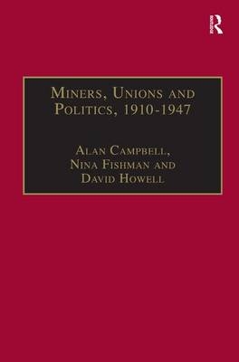 Miners, Unions and Politics, 1910-1947