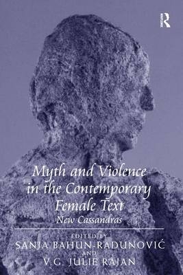Myth and Violence in the Contemporary Female Text -  V.G. Julie Rajan