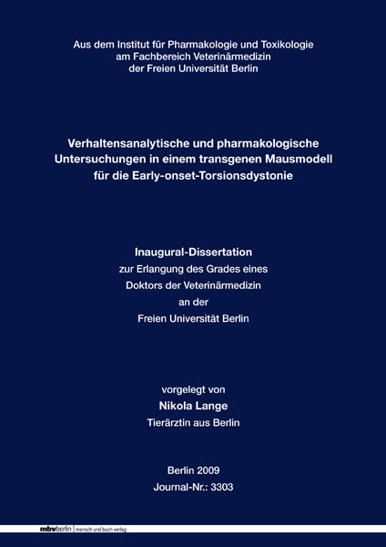 Verhaltensanalytische und pharmakologische Untersuchungen in einem transgenen Mausmodell f&uuml;r die Early-onset-Torsionsdystonie - Nikola Lange